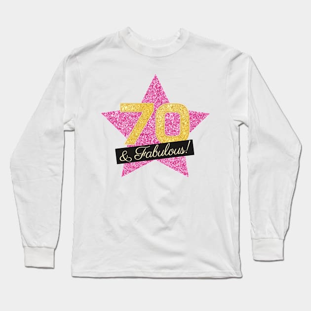 70th Birthday Gifts Women Fabulous - Pink Gold Long Sleeve T-Shirt by BetterManufaktur